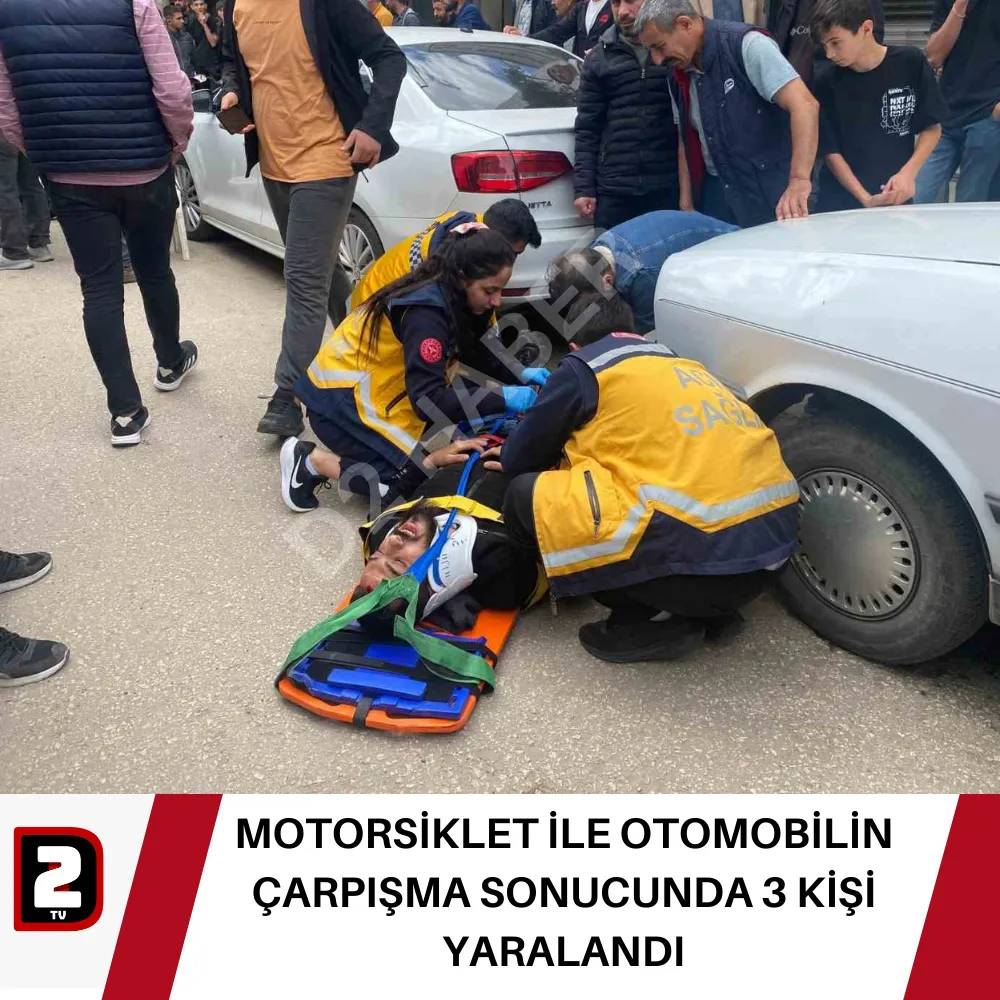 MOTORSİKLET İLE OTOMOBİLİN ÇARPIŞMA SONUCUNDA 3 KİŞİ YARALANDI  