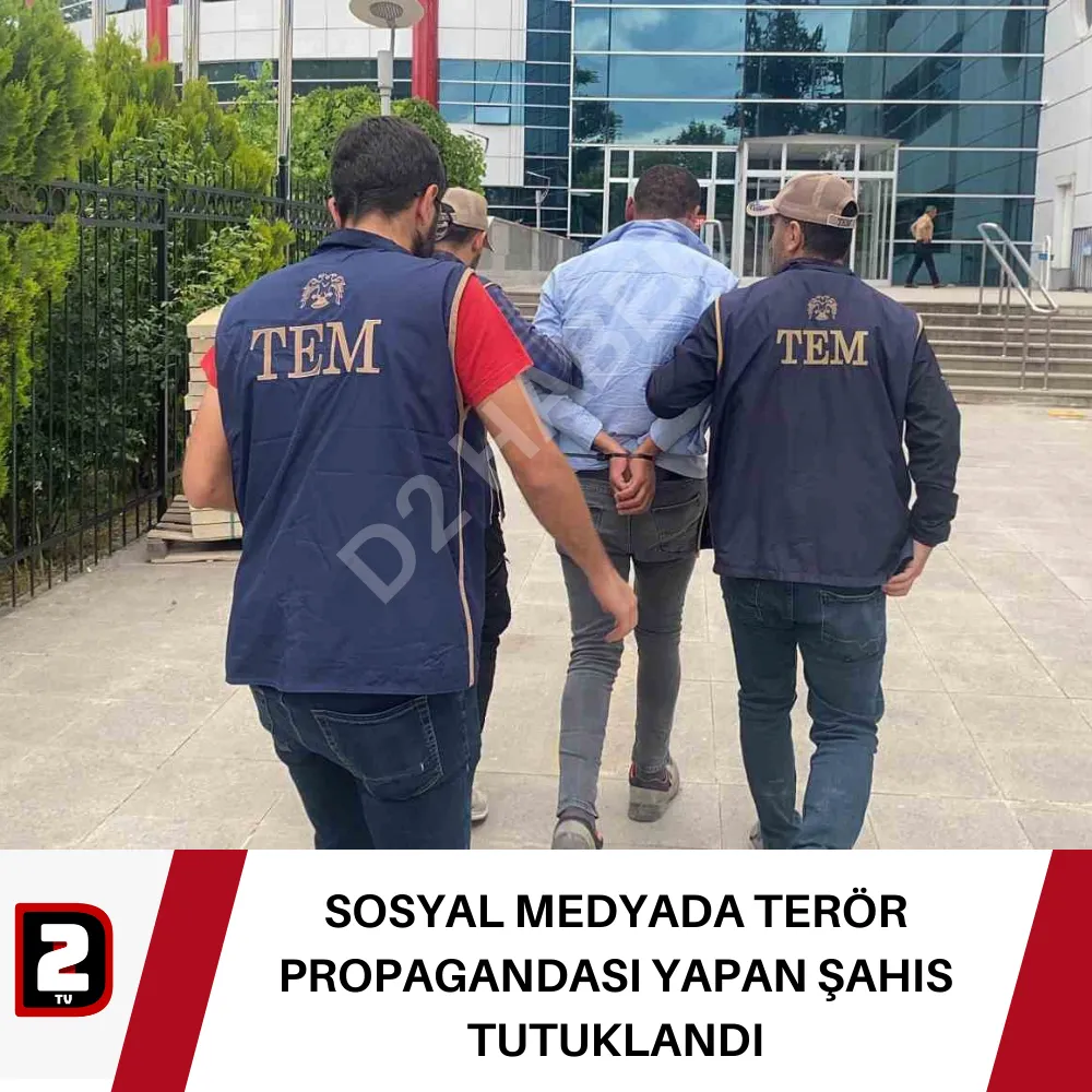 SOSYAL MEDYADA TERÖR PROPAGANDASI YAPAN ŞAHIS TUTUKLANDI