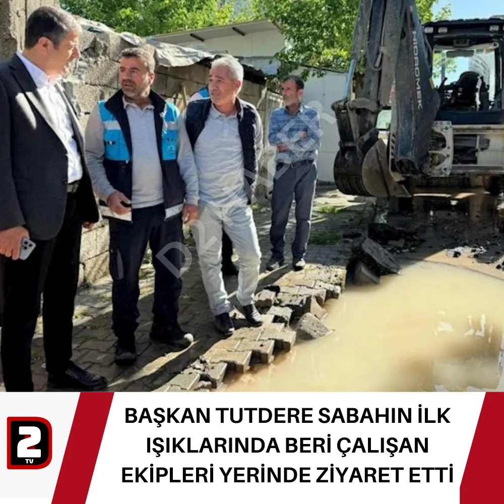 BAŞKAN TUTDERE SABAHIN İLK IŞIKLARINDA BERİ ÇALIŞAN EKİPLERİ YERİNDE ZİYARET ETTİ