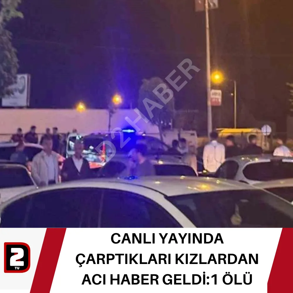 CANLI YAYINDA ÇARPTIKLARI KIZLARDAN ACI HABER GELDİ:1 ÖLÜ