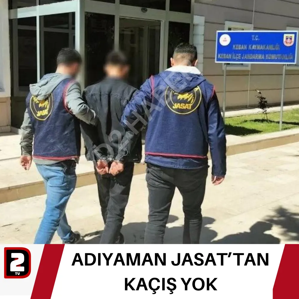 ADIYAMAN JASAT’TAN KAÇIŞ YOK