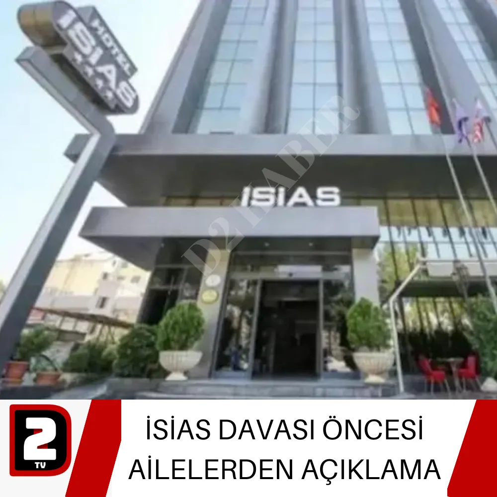 İSİAS DAVASI ÖNCESİ AİLELERDEN AÇIKLAMA