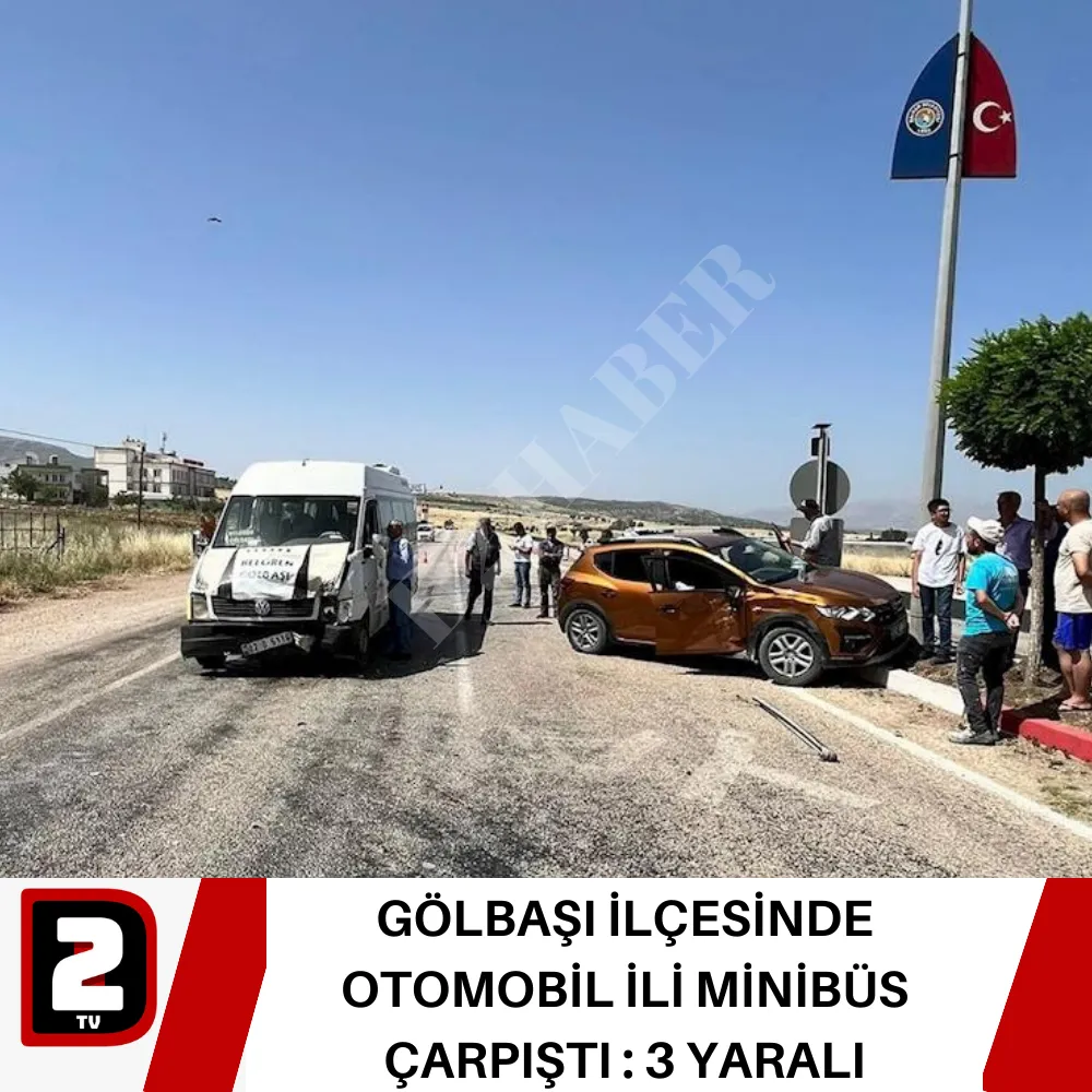 GÖLBAŞI İLÇESİNDE OTOMOBİL İLİ MİNİBÜS ÇARPIŞTI : 3 YARALI