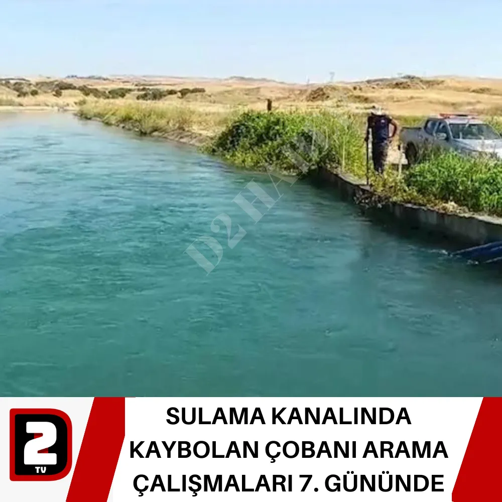 SULAMA KANALINDA KAYBOLAN ÇOBANI ARAMA ÇALIŞMALARI 7. GÜNÜNDE