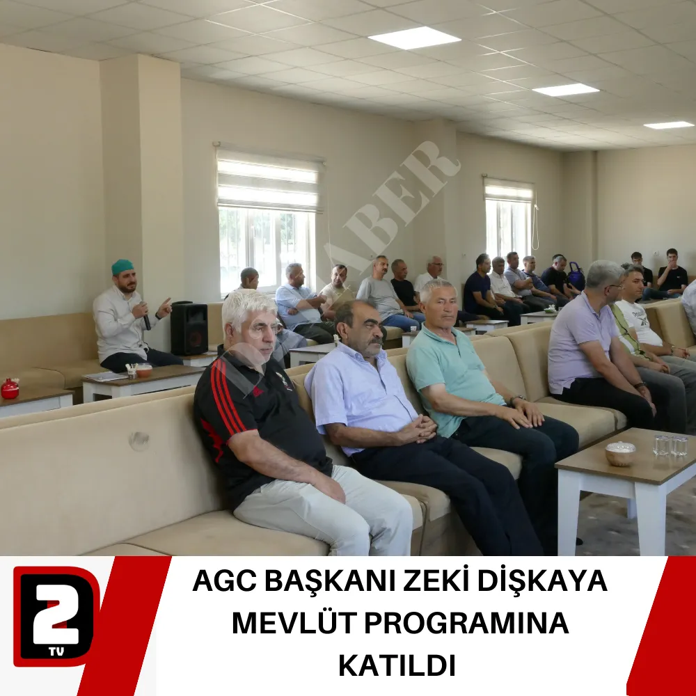 AGC BAŞKANI ZEKİ DİŞKAYA MEVLÜT PROGRAMINA KATILDI 