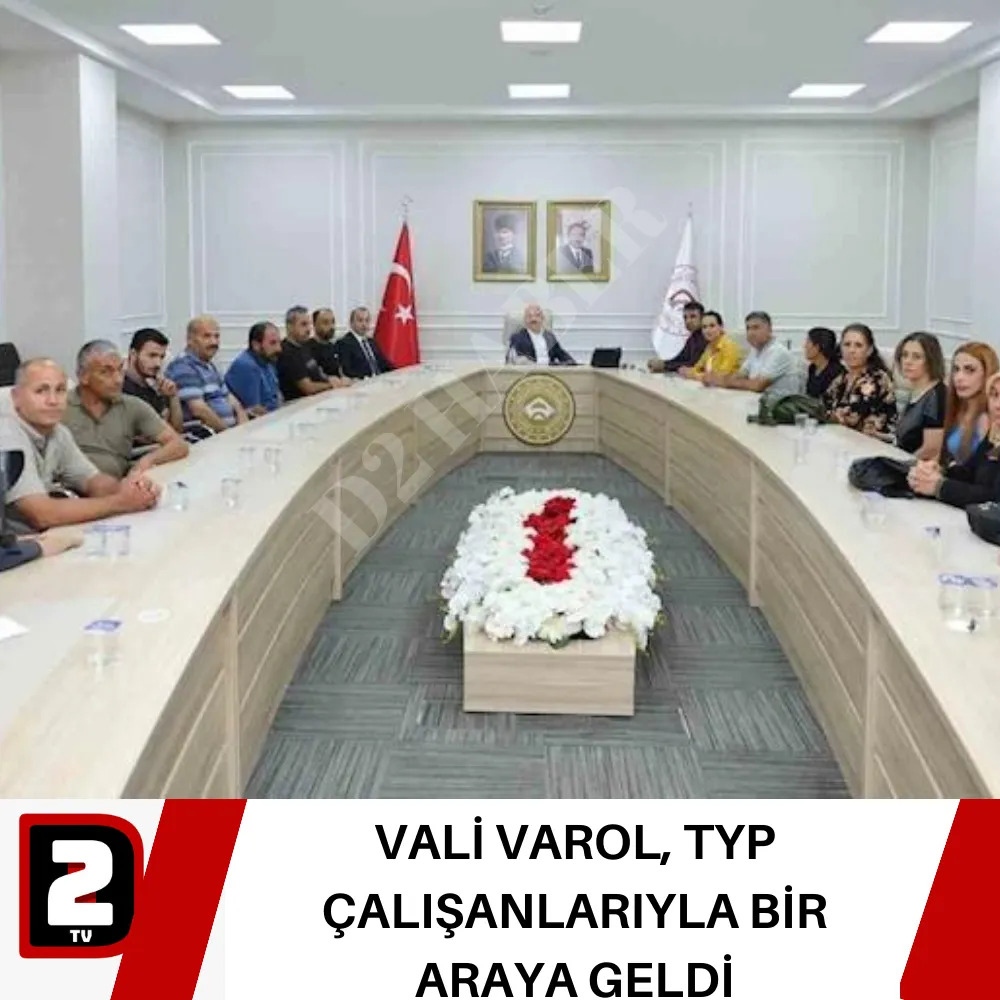 VALİ VAROL, TYP ÇALIŞANLARIYLA BİR ARAYA GELDİ