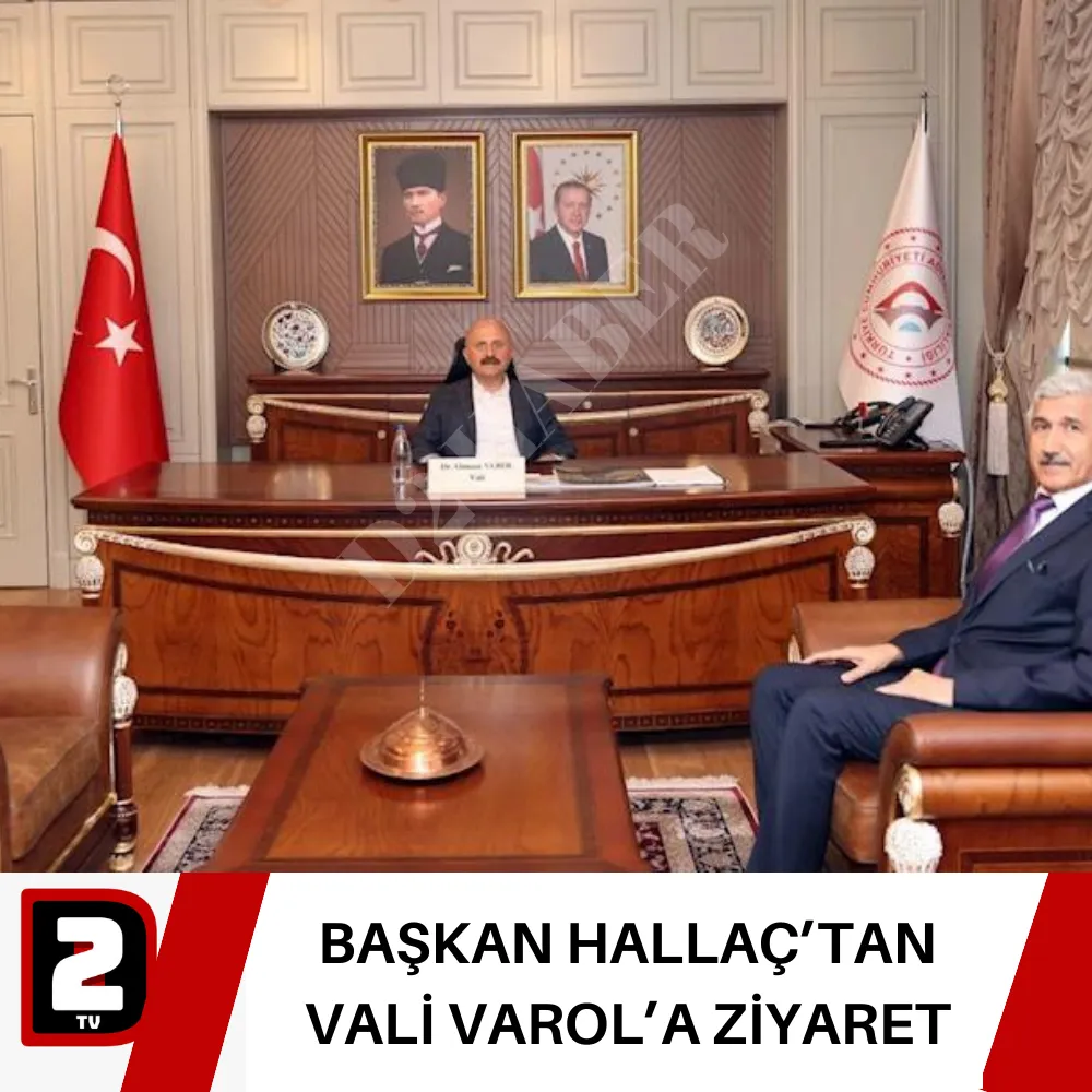 BAŞKAN HALLAÇ’TAN VALİ VAROL’A ZİYARET