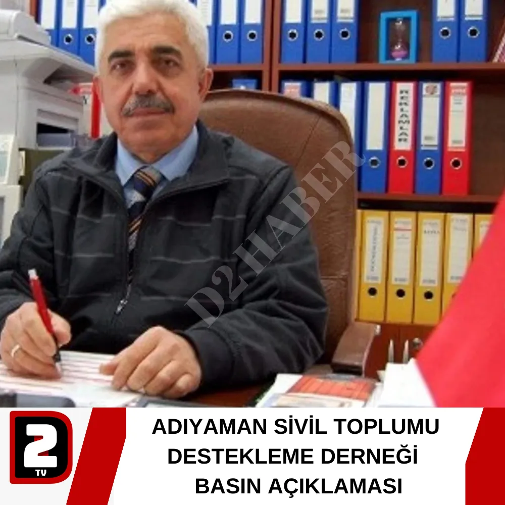 ADIYAMAN SİVİL TOPLUMU DESTEKLEME DERNEĞİ   BASIN AÇIKLAMASI