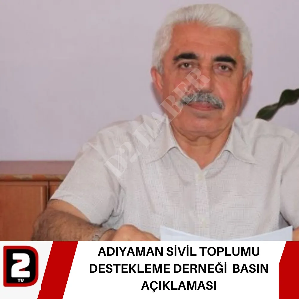 ADIYAMAN SİVİL TOPLUMU DESTEKLEME DERNEĞİ BASIN AÇIKLAMASI