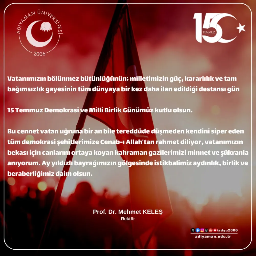 REKTÖRÜMÜZ PROF.DR.MEHMET KELEŞ’İN 15 TEMMUZ MESAJI