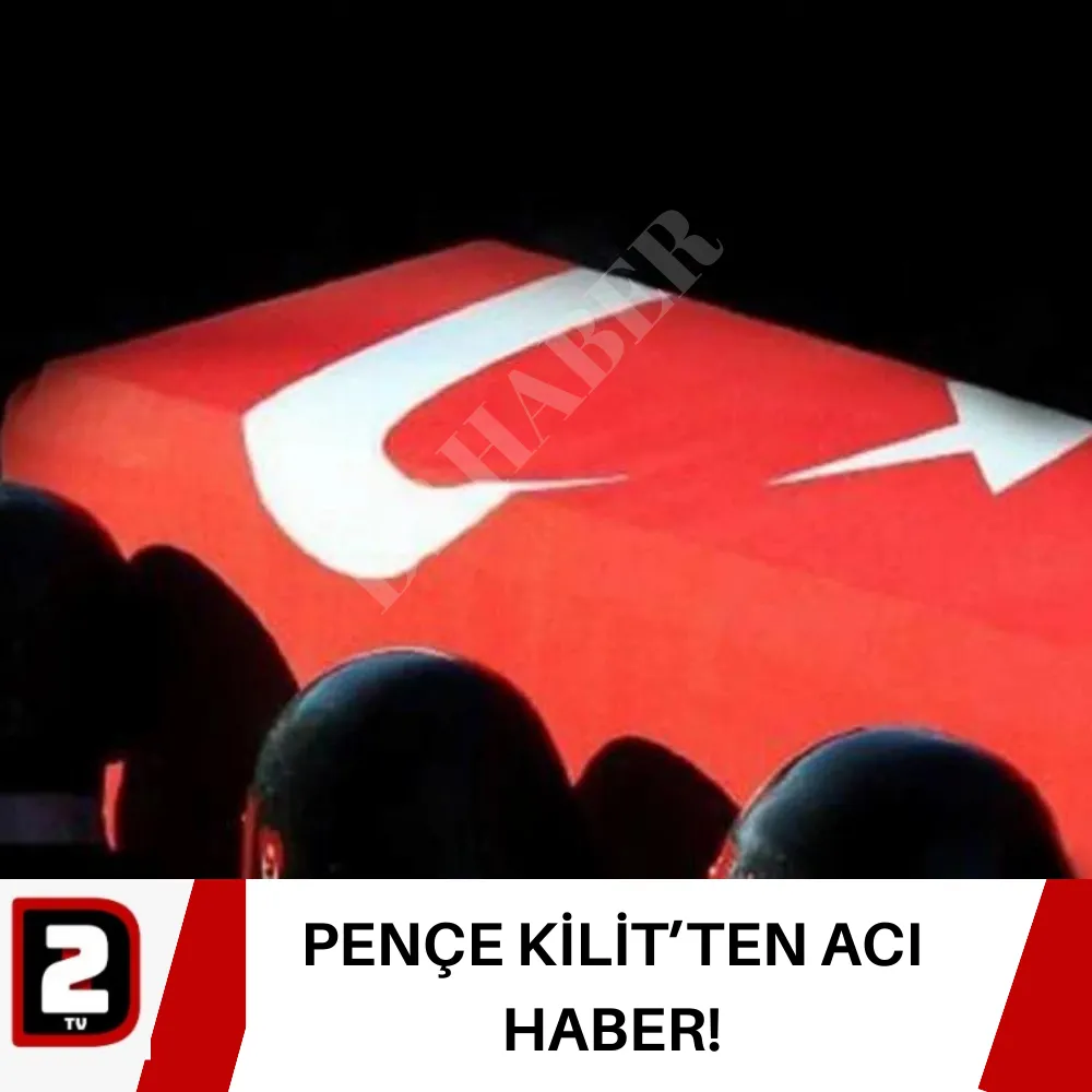 PENÇE KİLİT’TEN ACI HABER!