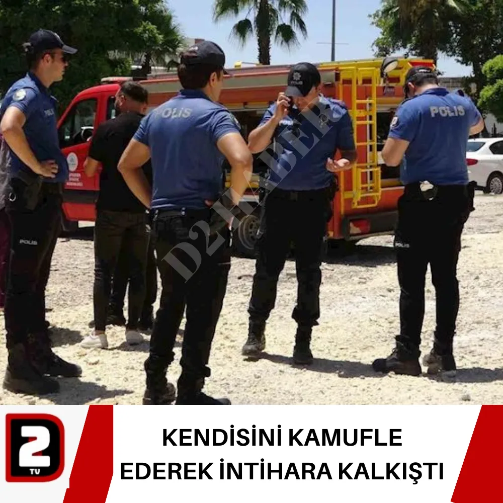 KENDİSİNİ KAMUFLE EDEREK İNTİHARA KALKIŞTI