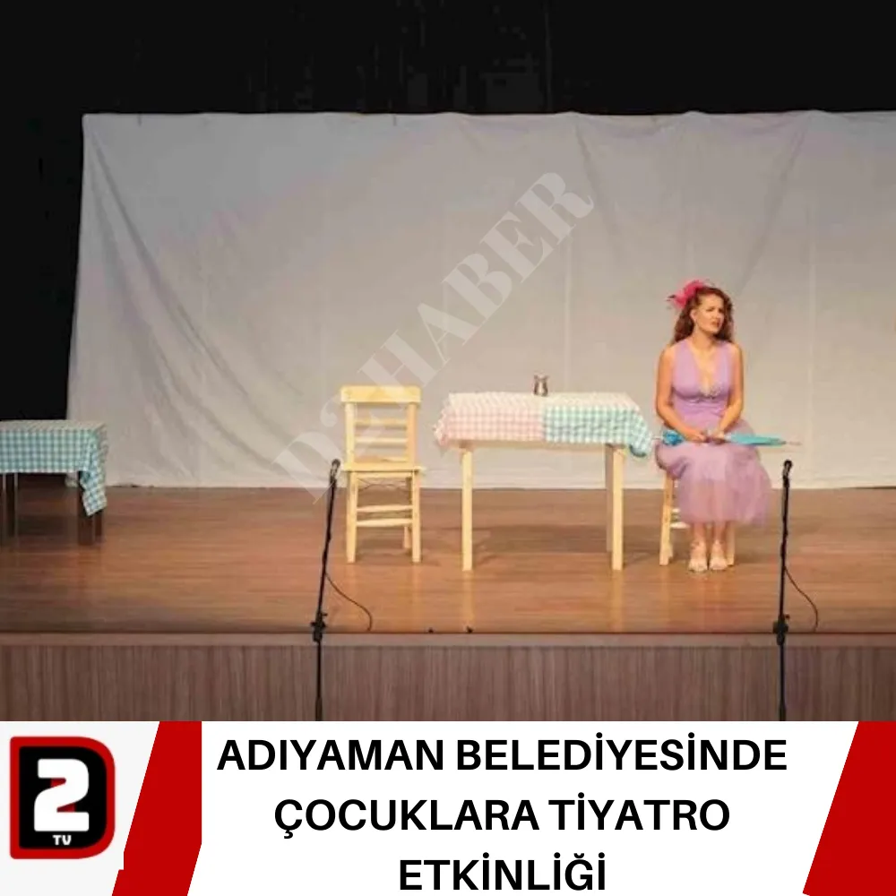 ADIYAMAN BELEDİYESİNDE ÇOCUKLARA TİYATRO ETKİNLİĞİ