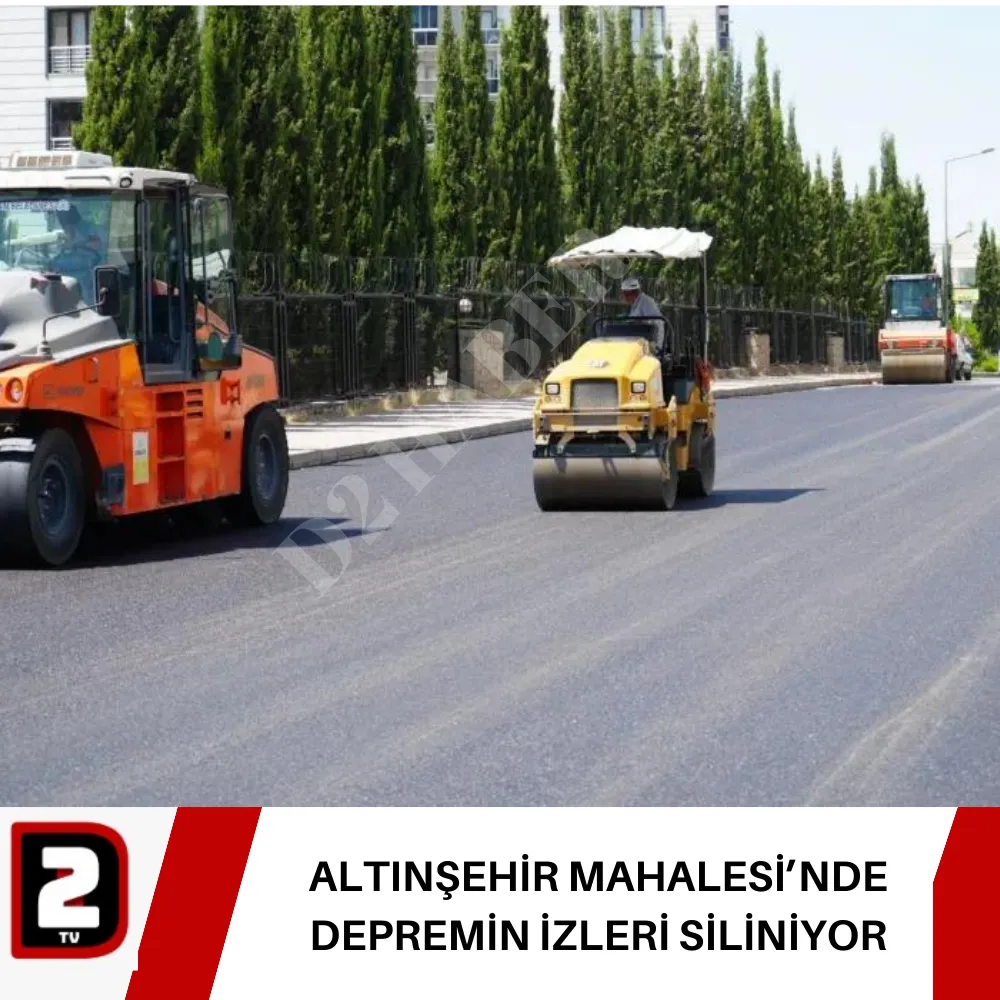 ALTINŞEHİR MAHALESİ’NDE DEPREMİN İZLERİ SİLİNİYOR