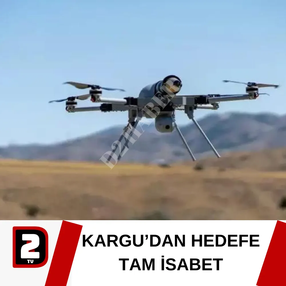 KARGU’DAN HEDEFE TAM İSABET