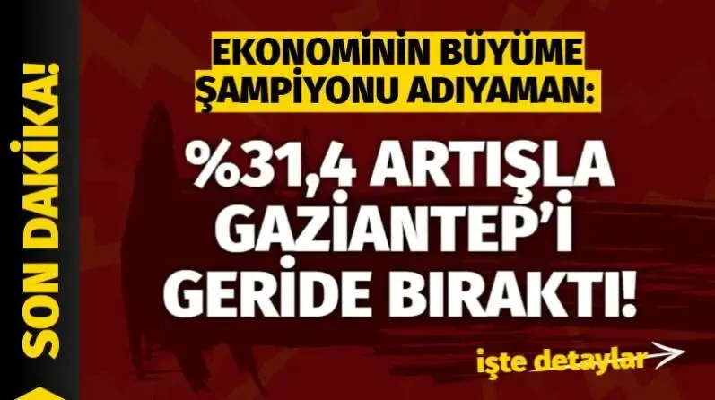 Ekonominin Büyüme Şampiyonu Adıyaman: %31,4 Artışla Gaziantep’i Geride Bıraktı!