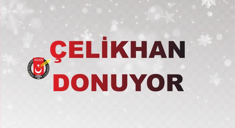 Çelikhan Donuyor