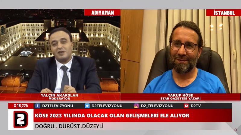 STAR GAZETESİ YAZARI YAKUP KÖSE D2 TV YE KONUK OLDU