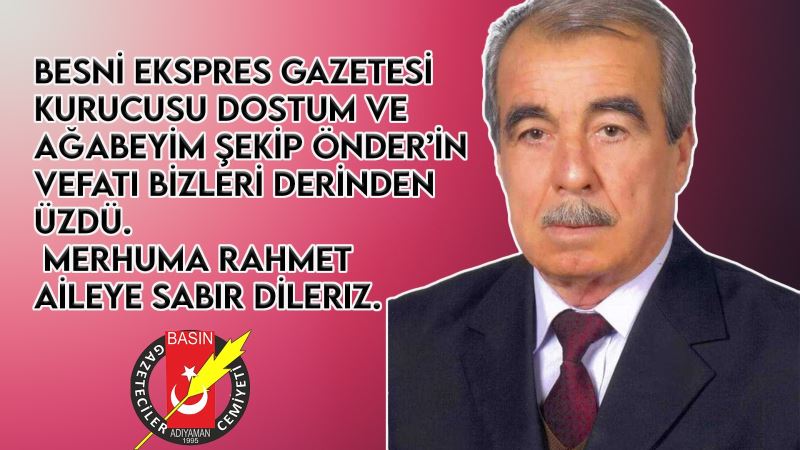 BESNİ EKSPRESS GAZETESİ ACI HABER