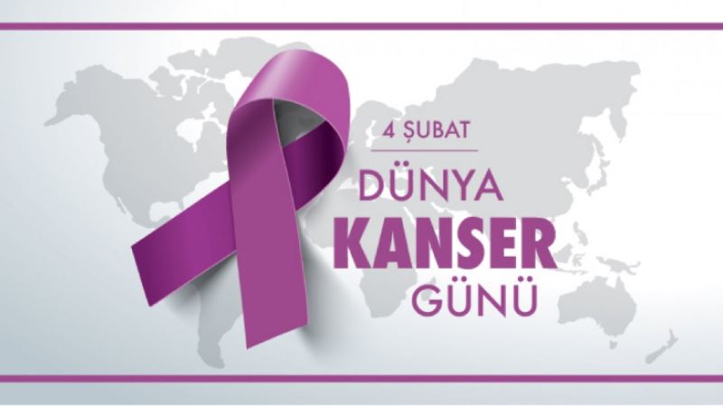 <strong>4 ŞUBAT DÜNYA KANSER GÜNÜ</strong>